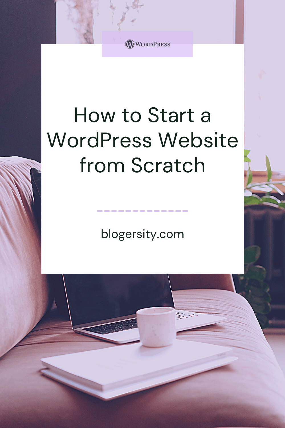 how to start a WordPress website from scratch